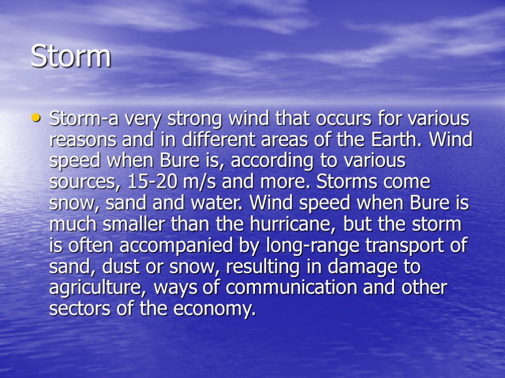 Storm Storm-a very strong wind that occurs for various reasons and in different areas